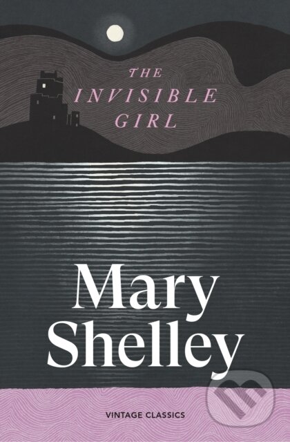 Kniha: The Invisible Girl (Mary Shelley). Vintage, 2026 Kniha: The Invisible Girl (Mary Shelley). Vintage, 2026