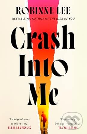 Kniha: Crash Into Me (Robinne Lee). Penguin Books, 2026 Kniha: Crash Into Me (Robinne Lee). Penguin Books, 2026