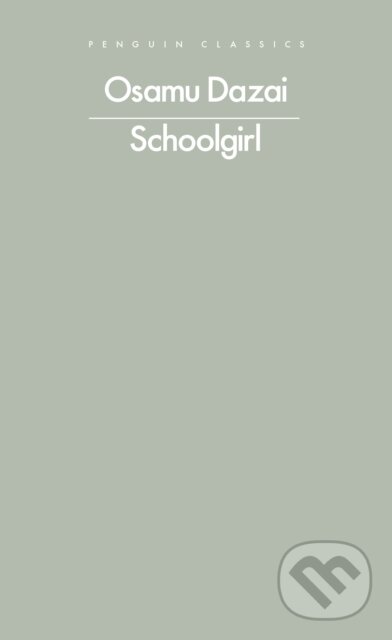 Kniha: Schoolgirl (Osamu Dazai). Penguin Books, 2026 Kniha: Schoolgirl (Osamu Dazai). Penguin Books, 2026
