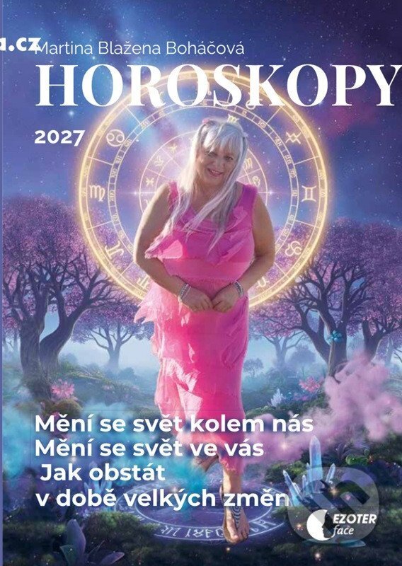 Kniha: Horoskopy na rok 2027 (Martina Blažena Boháčová). Astrolife.cz, 2026 Kniha: Horoskopy na rok 2027 (Martina Blažena Boháčová). Astrolife.cz, 2026