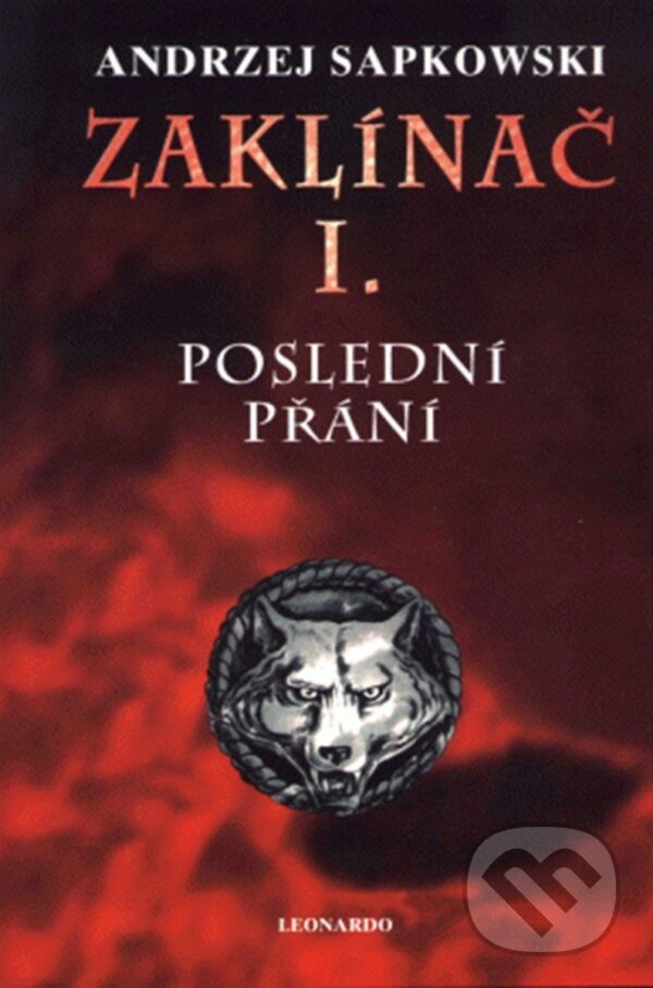 Kniha: Zaklínač I. : Poslední přání (Andrzej Sapkowski). Leonardo, 2026 Kniha: Zaklínač I. : Poslední přání (Andrzej Sapkowski). Leonardo, 2026