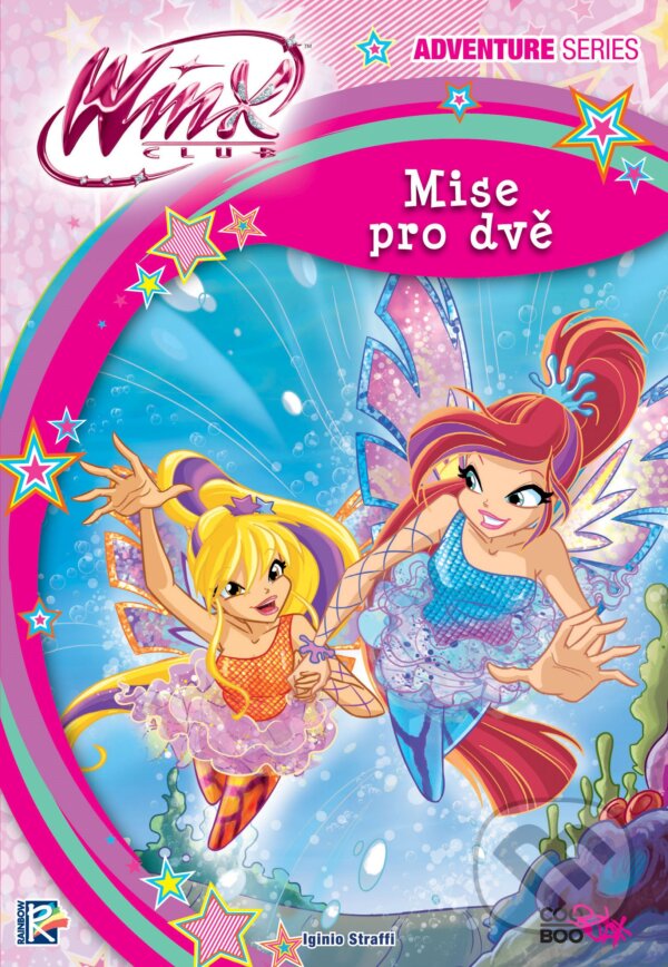 Kniha: Winx Adventure Series: Mise pro dvě (Iginio Straffi). CooBoo CZ, 2018 Kniha: Winx Adventure Series: Mise pro dvě (Iginio Straffi). CooBoo CZ, 2018