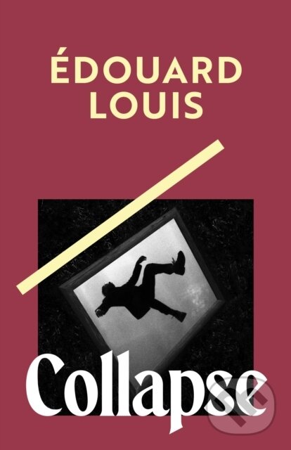 Kniha: Collapse (Edouard Louis). Harvill Press, 2026 Kniha: Collapse (Edouard Louis). Harvill Press, 2026