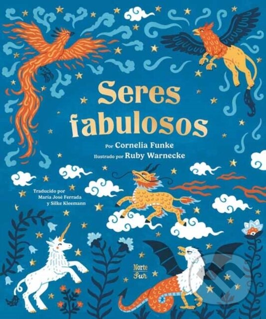 Kniha: Seres fabulosos (Cornelia Funke a Ruby Warnecke). North-South Books, 2026 Kniha: Seres fabulosos (Cornelia Funke a Ruby Warnecke). North-South Books, 2026