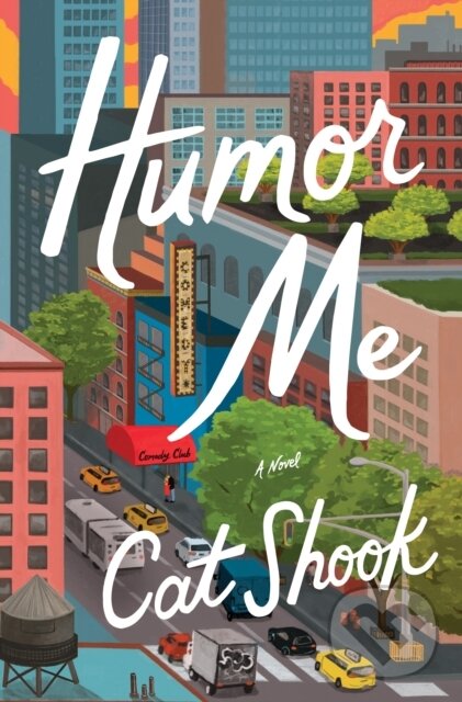 Kniha: Humor Me (Cat Shook). Celadon Books, 2024 Kniha: Humor Me (Cat Shook). Celadon Books, 2024