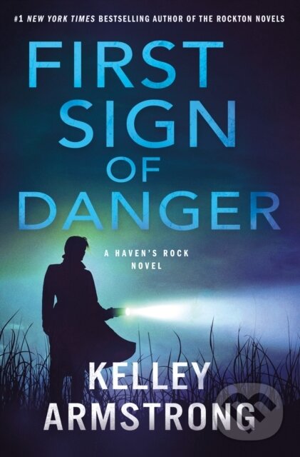 Kniha: First Sign of Danger (Kelley Armstrong). Minotaur Books, 2026 Kniha: First Sign of Danger (Kelley Armstrong). Minotaur Books, 2026