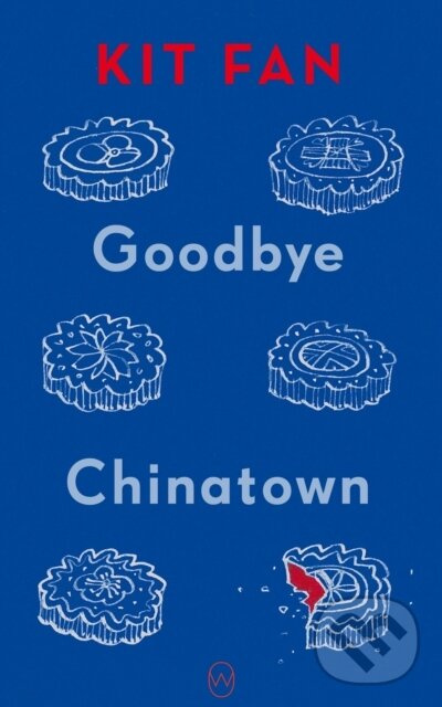 Kniha: Goodbye Chinatown (Kit Fan). , 2026 Kniha: Goodbye Chinatown (Kit Fan). , 2026