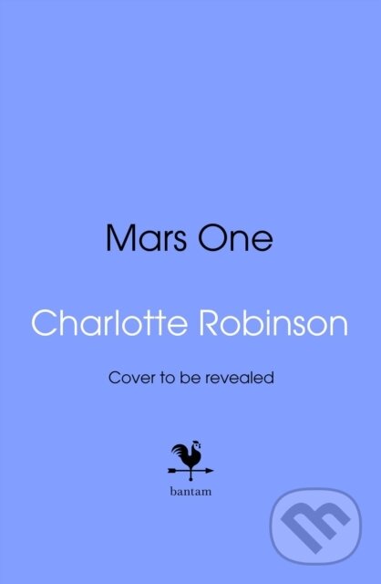 Kniha: Mars One (Charlotte Robinson). Bantam Books, 2026 Kniha: Mars One (Charlotte Robinson). Bantam Books, 2026