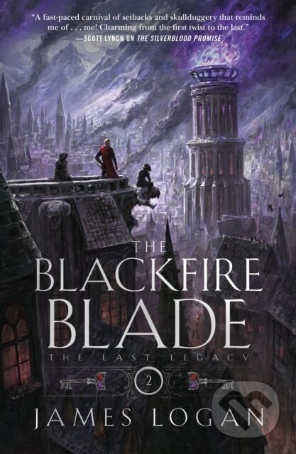 Kniha: The Blackfire Blade (James Logan). Tor Books, 2025 Kniha: The Blackfire Blade (James Logan). Tor Books, 2025