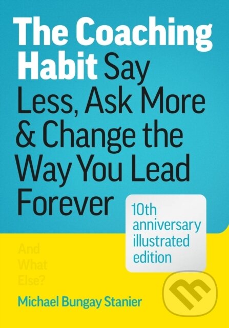 Kniha: The Coaching Habit (Michael Bungay Stanier). Page Two, 2026 Kniha: The Coaching Habit (Michael Bungay Stanier). Page Two, 2026