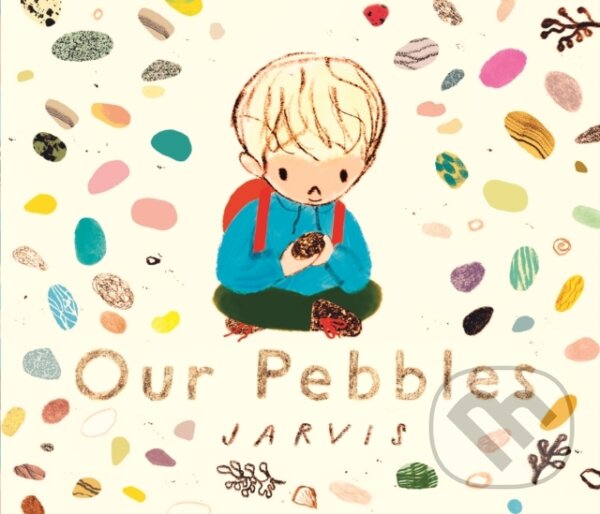 Kniha: Our Pebbles (Jarvis). Walker books, 2025 Kniha: Our Pebbles (Jarvis). Walker books, 2025