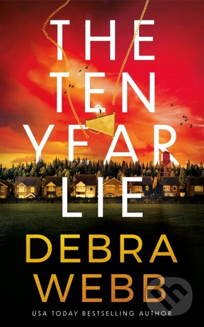 Kniha: The Ten Year Lie (Debra Webb). Thomas & Mercer, 2026 Kniha: The Ten Year Lie (Debra Webb). Thomas & Mercer, 2026