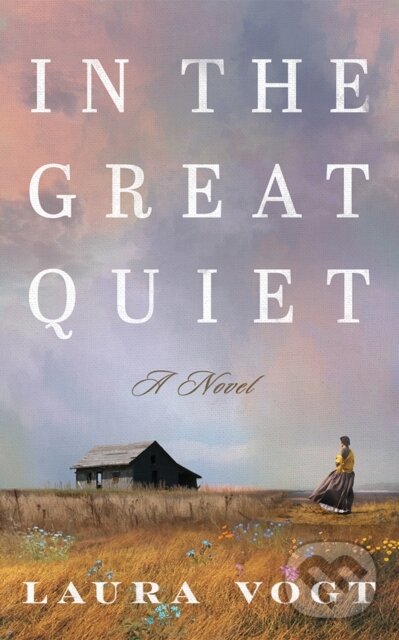 Kniha: In the Great Quiet (Laura Vogt). Lake Union Publishing, 2026 Kniha: In the Great Quiet (Laura Vogt). Lake Union Publishing, 2026