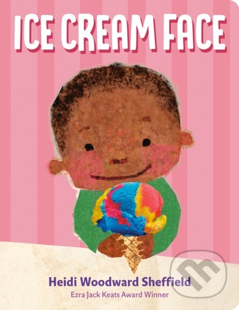 Kniha: Ice Cream Face (Heidi Woodward Sheffield). , 2026 Kniha: Ice Cream Face (Heidi Woodward Sheffield). , 2026