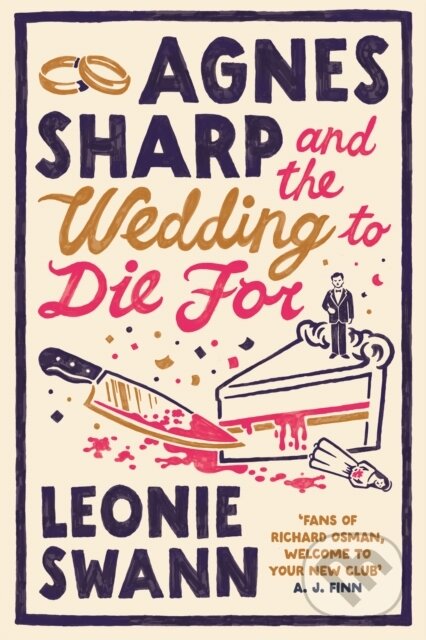 Kniha: Agnes Sharp and the Wedding to Die For (Leonie Swann). Allison & Busby, 2026 Kniha: Agnes Sharp and the Wedding to Die For (Leonie Swann). Allison & Busby, 2026