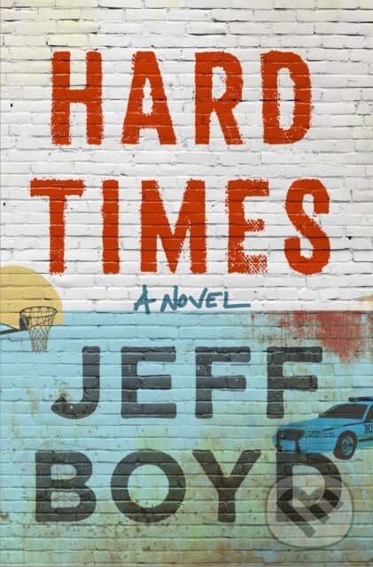 Kniha: Hard Times (Jeff Boyd). Flatiron Books, 2026 Kniha: Hard Times (Jeff Boyd). Flatiron Books, 2026