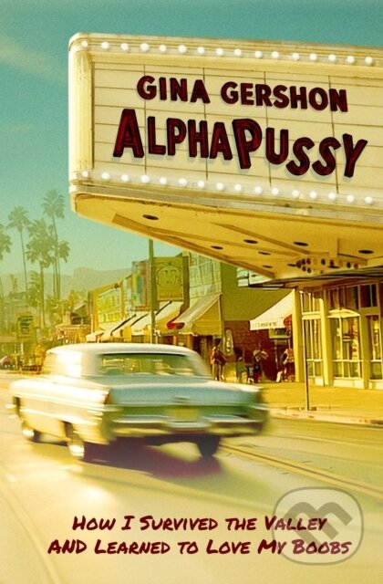 Kniha: AlphaPussy (Gina Gershon). Akashic Books, 2026 Kniha: AlphaPussy (Gina Gershon). Akashic Books, 2026