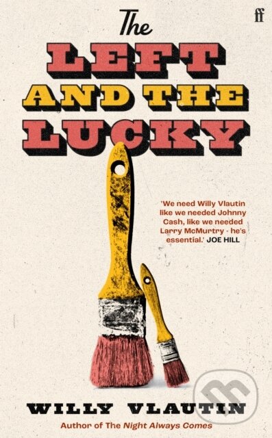 Kniha: The Left and the Lucky (Willy Vlautin). Faber and Faber, 2026 Kniha: The Left and the Lucky (Willy Vlautin). Faber and Faber, 2026