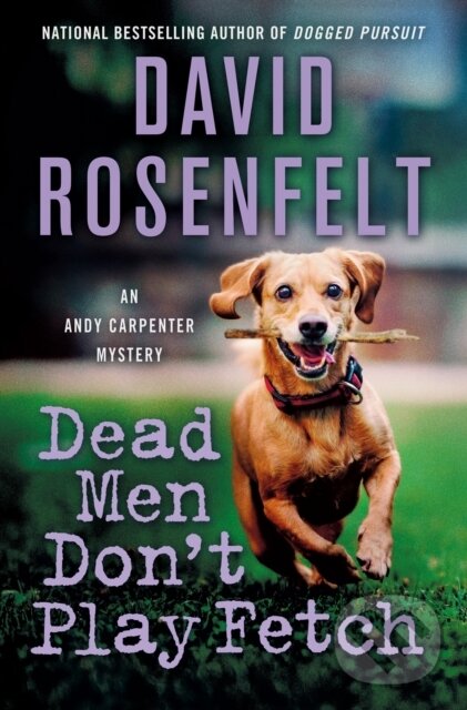 Kniha: An Dead Men Don't Play Fetch (David Rosenfelt). Minotaur Books, 2026 Kniha: An Dead Men Don't Play Fetch (David Rosenfelt). Minotaur Books, 2026
