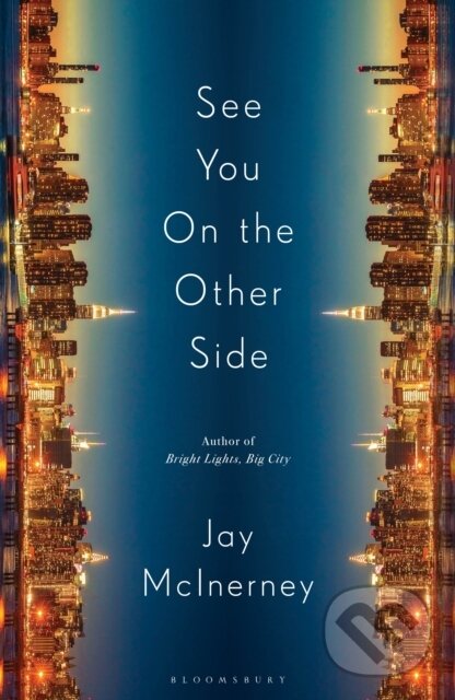 Kniha: See You on the Other Side (Jay Mcinerney). Bloomsbury, 2026 Kniha: See You on the Other Side (Jay Mcinerney). Bloomsbury, 2026