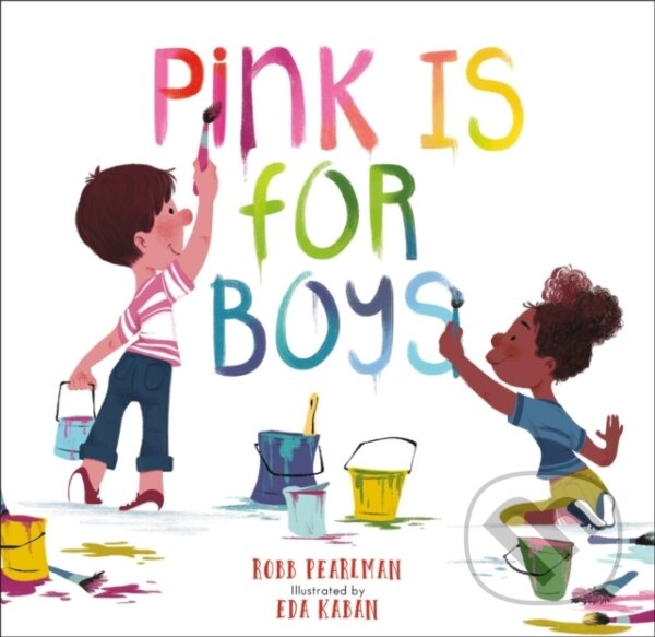 Kniha: Pink Is for Boys (Robb Pearlman). Running Press Kids, 2026 Kniha: Pink Is for Boys (Robb Pearlman). Running Press Kids, 2026