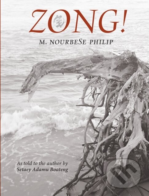 Kniha: Zong! (m. nourbeSe philip). Graywolf, 2024 Kniha: Zong! (m. nourbeSe philip). Graywolf, 2024
