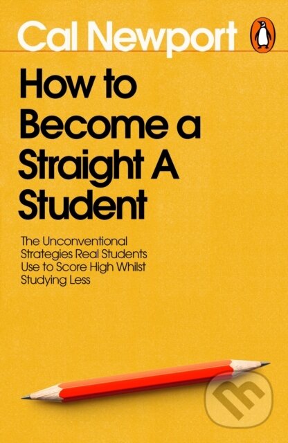 Kniha: How to Become a Straight-A Student (Cal Newport). Penguin Books, 2026 Kniha: How to Become a Straight-A Student (Cal Newport). Penguin Books, 2026