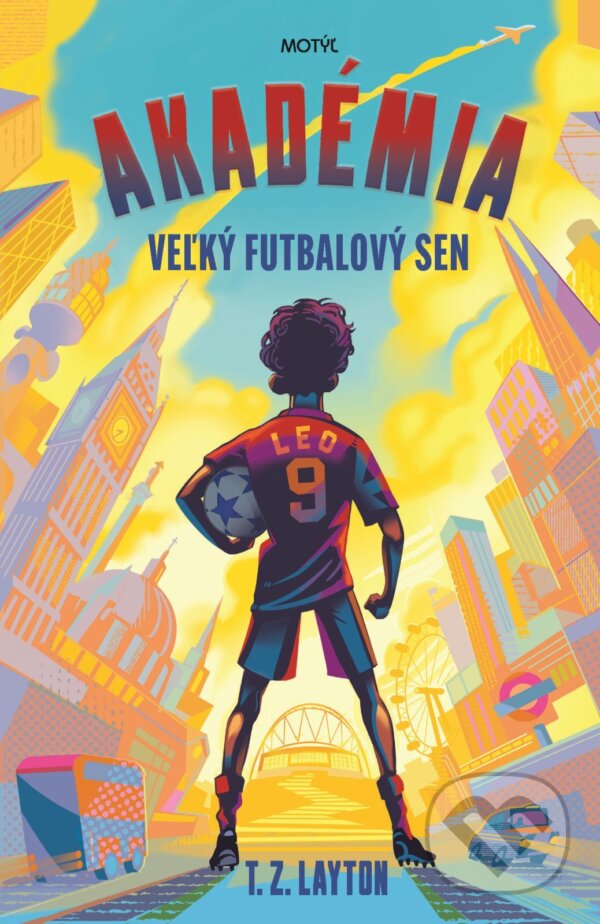E-kniha: Akadémia: Veľký futbalový sen (T.Z. Layton). Motýľ, 2026 E-kniha: Akadémia: Veľký futbalový sen (T.Z. Layton). Motýľ, 2026