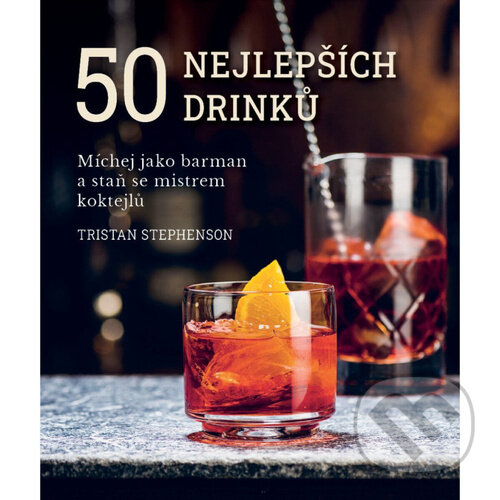 Kniha: 50 nejlepších drinků (Tristan Stephenson). Babičkářství, 2026 Kniha: 50 nejlepších drinků (Tristan Stephenson). Babičkářství, 2026