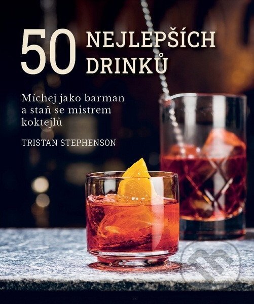 Kniha: 50 nejlepších drinků (Tristan Stephenson). Babičkářství, 2026 Kniha: 50 nejlepších drinků (Tristan Stephenson). Babičkářství, 2026