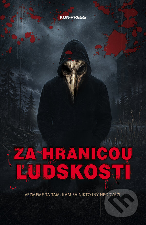 Kniha: Za hranicou ľudskosti (Autorský kolektív). Kon-Press, 2026 Kniha: Za hranicou ľudskosti (Autorský kolektív). Kon-Press, 2026