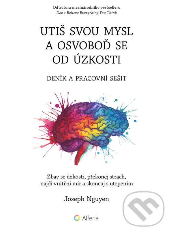 E-kniha: Utiš svou mysl a osvoboď se od úzkosti - deník a pracovní sešit (Nguyen Joseph). Grada, 2026 E-kniha: Utiš svou mysl a osvoboď se od úzkosti - deník a pracovní sešit (Nguyen Joseph). Grada, 2026