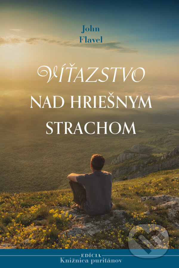 Kniha: Víťazstvo nad hriešnym strachom (John Flavel). Občianske združenie Dobrá správa, 2026 Kniha: Víťazstvo nad hriešnym strachom (John Flavel). Občianske združenie Dobrá správa, 2026