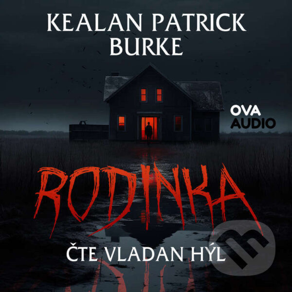 Audiokniha: Rodinka (Kealan Patrick Burke). Ova Audio, 2026 Audiokniha: Rodinka (Kealan Patrick Burke). Ova Audio, 2026