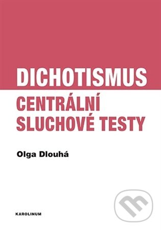 Kniha: Dichotismus (Olga Dlouhá). Karolinum, 2026 Kniha: Dichotismus (Olga Dlouhá). Karolinum, 2026