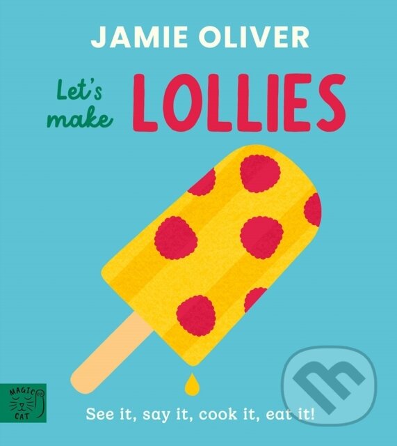 Kniha: Let's Make Lollies (Jamie Oliver). ABRAMS, 2026 Kniha: Let's Make Lollies (Jamie Oliver). ABRAMS, 2026