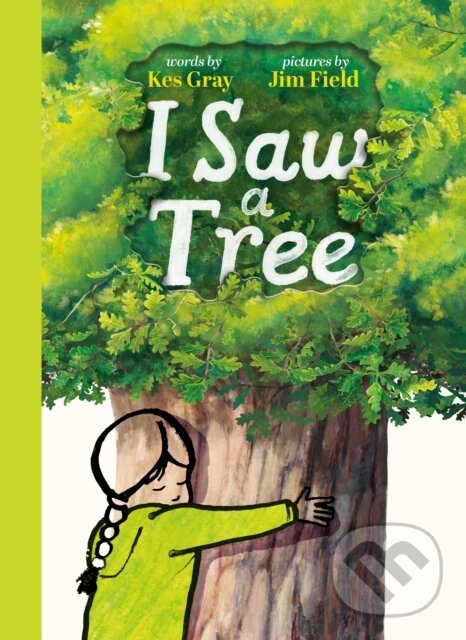 Kniha: I Saw a Tree (Kes Gray). Hachette Childrens Group, 2026 Kniha: I Saw a Tree (Kes Gray). Hachette Childrens Group, 2026