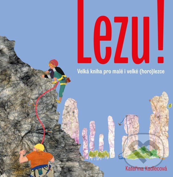 Kniha: Lezu! (Kateřina Kadlecová). Práh, 2026 Kniha: Lezu! (Kateřina Kadlecová). Práh, 2026