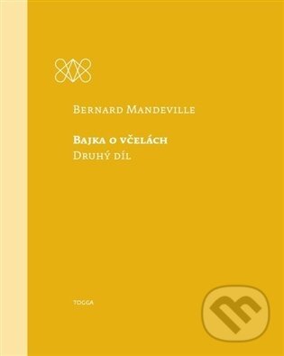 Kniha: Bajka o včelách (Bernard Mandeville). Togga, 2026 Kniha: Bajka o včelách (Bernard Mandeville). Togga, 2026