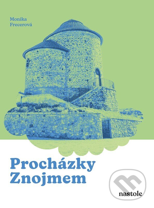 Kniha: Procházky Znojmem (Monika Frecerová). nastole, 2026 Kniha: Procházky Znojmem (Monika Frecerová). nastole, 2026