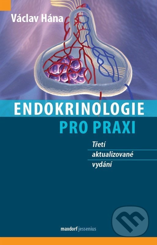Kniha: Endokrinologie pro praxi (Václav Hána). Maxdorf, 2026 Kniha: Endokrinologie pro praxi (Václav Hána). Maxdorf, 2026