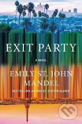 Kniha: Exit Party (Emily St. John Mandel). Random House, 2026 Kniha: Exit Party (Emily St. John Mandel). Random House, 2026