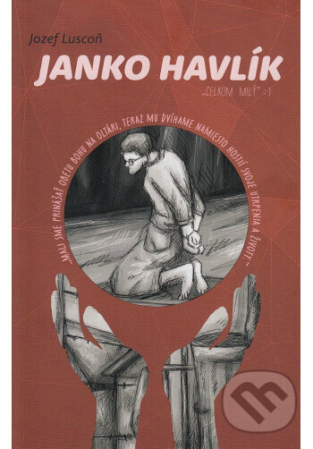Kniha: Janko Havlík (Jozef Luscoň). , 2024 Kniha: Janko Havlík (Jozef Luscoň). , 2024