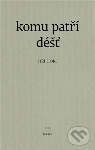 Kniha: Komu patří déšť (Jiří Hort). , 2026 Kniha: Komu patří déšť (Jiří Hort). , 2026