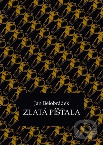 Kniha: Zlatá píšťala (Jan Bělobrádek). Lenicon, 2026 Kniha: Zlatá píšťala (Jan Bělobrádek). Lenicon, 2026