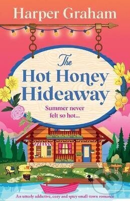 Kniha: Hot Honey Hideaway (Harper Graham). Bookouture, 2026 Kniha: Hot Honey Hideaway (Harper Graham). Bookouture, 2026