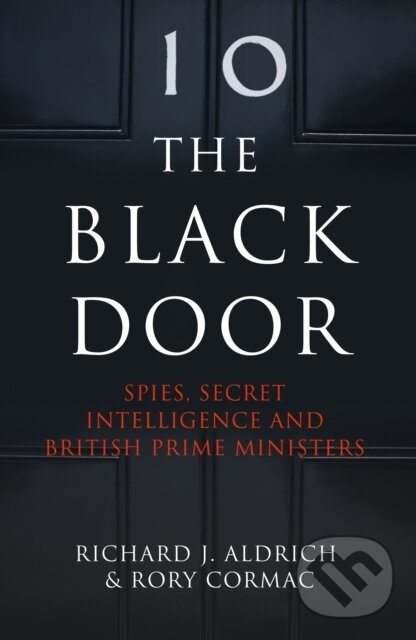 Kniha: The Black Door (Richard Aldrich a Rory Cormac). William Collins, 2017 Kniha: The Black Door (Richard Aldrich a Rory Cormac). William Collins, 2017