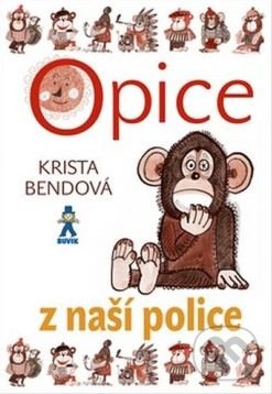 Kniha: Opice z naší police (Krista Bendová). Buvik, 2011 Kniha: Opice z naší police (Krista Bendová). Buvik, 2011