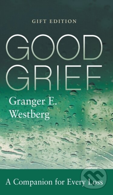 Kniha: Good Grief (Granger E. Westberg). Forpress, 2020 Kniha: Good Grief (Granger E. Westberg). Forpress, 2020