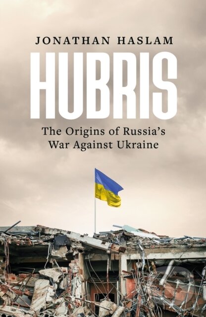 Kniha: Hubris (Jonathan Haslam). Apollo, 2024 Kniha: Hubris (Jonathan Haslam). Apollo, 2024